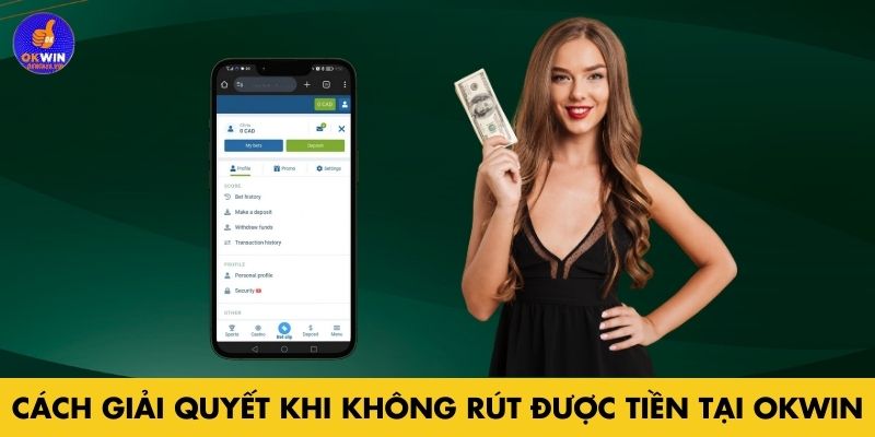 Cách xử lý khi không thể rút tiền tại Okwin
