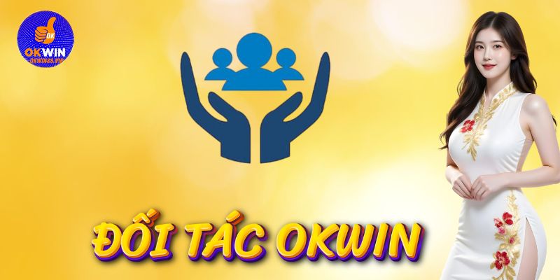 Đối tác Okwin góp phần tạo nên hệ sinh thái cá cược phong phú